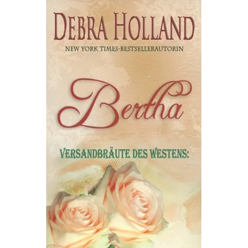 Versandbräute des Westens: Bertha: Eine Erzählung der Reihe Der Himmel über Montana