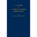 The Story of The West Florida Rebellion