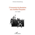 L'économie de plantation aux antilles françaises: XVIIIe siècle