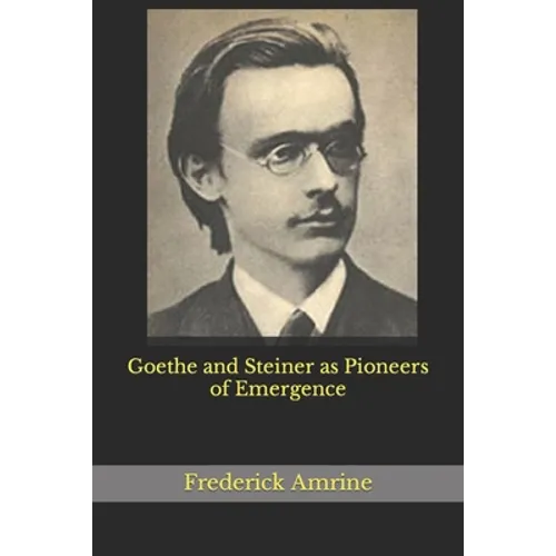 Goethe and Steiner as Pioneers of Emergence