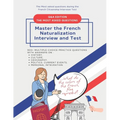 900+ Multiple-Choice Practice Questions to Master the French Naturalization Interview and Test: Most asked Questions with Answers on History, Culture,