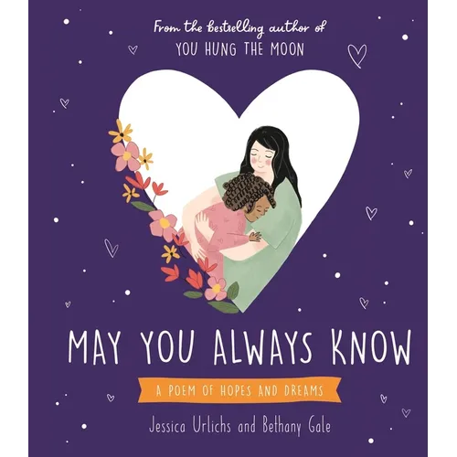 May You Always Know: A Poem of Hopes and Dreams