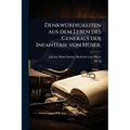 DenkwÃ1/4rdigkeiten aus dem Leben des Generals der Infanterie von HÃ1/4ser.
