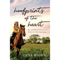 Hoofprints of the Heart: How Childhood Gifts of Love Bestow an Enduring Legacy