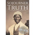 Sojourner Truth: A Life from Beginning to End