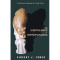 The Usefulness of Hippopotamus: A Humorous Chapbook for Trying Times