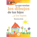 GuíaBurros Lo que revelan los dibujos de tus hijos: ... y los tuyos