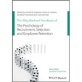 The Wiley Blackwell Handbook of the Psychology of Recruitment, Selection and Employee Retention