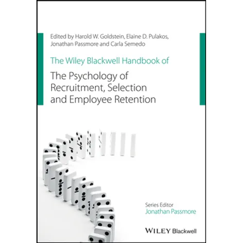 The Wiley Blackwell Handbook of the Psychology of Recruitment, Selection and Employee Retention