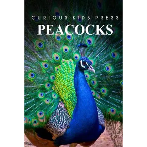 Peacocks - Curious Kids Press
