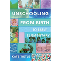 Unschooling From Birth to Early Elementary