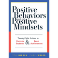 Positive Behaviors Start with Positive Mindsets: Twenty-Eight Actions to Motivate Students and Boost Achievement (Take Action to Foster Positive Stude