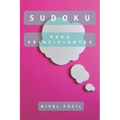 Sudoku para principiantes - Nivel Fácil: Mejora el razonamiento - 200 Sudokus con solución