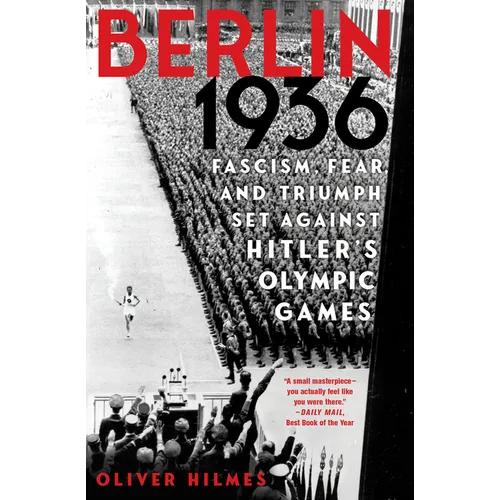 Berlin 1936: Fascism, Fear, and Triumph Set Against Hitler's Olympic Games