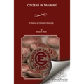 Citizens In Training: A Manual of Christain Citizenship