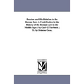 Bracton and His Relation to the Roman Law. a Contribution to the History of the Roman Law in the Middle Ages / By Carl Guterbock; Tr. by Brinton Coxe.