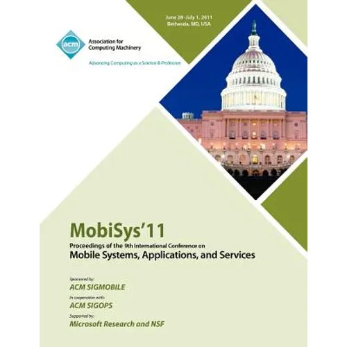 MobySys 11 Proceedings of the 9th International Conference on Mobile Systems, Applications and Services
