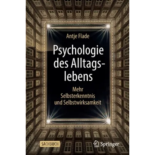 Psychologie Des Alltagslebens: Mehr Selbsterkenntnis Und Selbstwirksamkeit