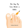 The Day My Toes Wrote a Haiku
