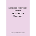 Baltimore Cemeteries, Volume 5, St. Mary's Cemetery