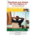 Simplicity and Aiming for the Highest in the Stock Market: Thru Home Trading