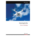 Mastering the Sky: Drone Technology