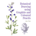 Botanical Drawing Using Graphite and Coloured Pencils