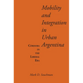 Mobility and Integration in Urban Argentina: Córdoba in the Liberal Era