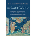 The Last Word: A Study of the "Revelation to John" and the Fourteenth-Century Tapestries of the Apocalypse of Angers, France