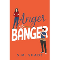 Anger Banger: An Enemies-to-lovers Grumpy Sunshine Romance