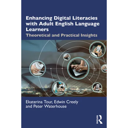 Enhancing Digital Literacies with Adult English Language Learners: Theoretical and Practical Insights