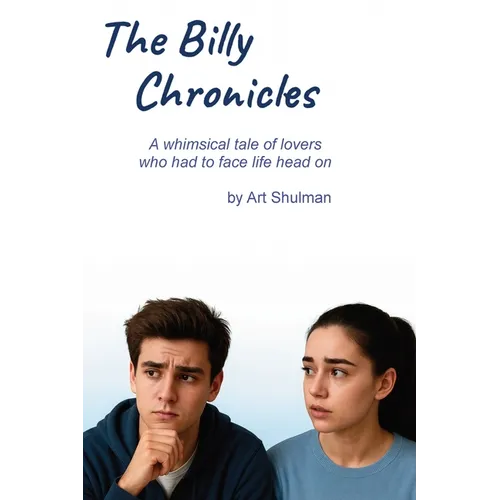 The Billy Chronicles: A whimsical tale of lovers who had to face life head on