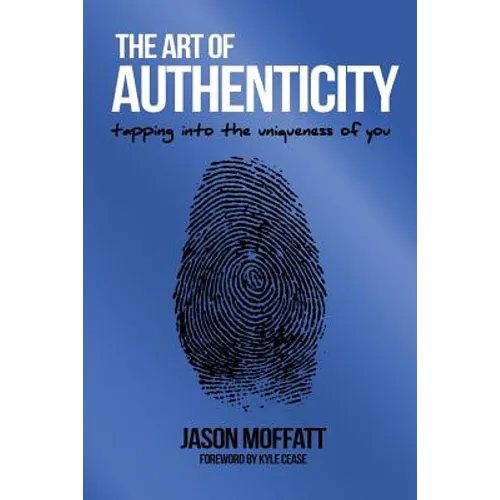 The Art Of Authenticity: Tapping In The Uniqueness Of You