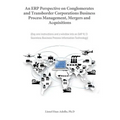 An Erp Perspective on Conglomerates and Transborder Corporations Business Process Management, Mergers and Acquisitions