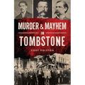 Murder & Mayhem in Tombstone