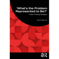 What's the Problem Represented to Be?: A New Thinking Paradigm
