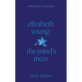 Elizabeth Young: The Mind's Mess