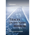 Traces on the Water Mirror: Volume I: Dying to Get Rid of Communism