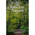 You Are Nature: On Walking, Forest Bathing, and Coming Home to the Natural World