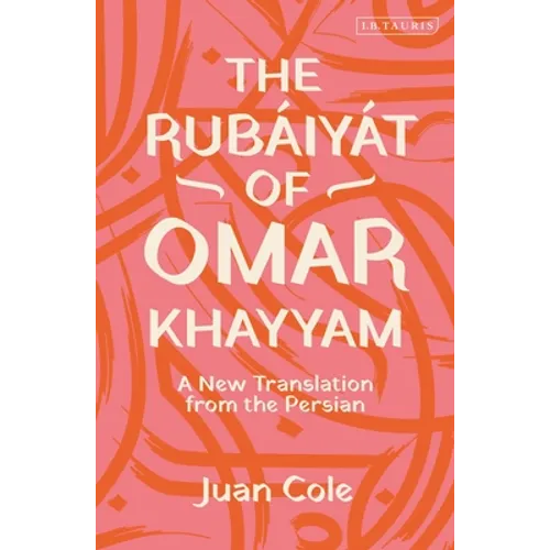 The Rubáiyát of Omar Khayyam: A New Translation from the Persian