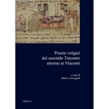 Poesie Volgari del Secondo Trecento Attorno AI Visconti