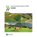 Examen des politiques agricoles de l'OCDE: Suisse 2015