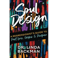 Soul Design: A Regressionist's Guide to Past Lives, Origins & Purpose