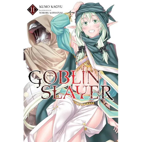 Goblin Slayer, Vol. 11 (Light Novel): Volume 11