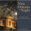 New Orleans at Night: The Magic of the Crescent City After Dark