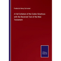 A Full Collation of the Codex Sinaiticus with the Received Text of the New Testament
