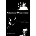 Classical Projections: The Practice and Politics of Film Quotation