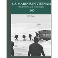 U.S. Marines in Vietnam the Landing and the Buildup 1965: A 2020 Reprint