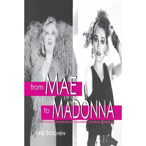 From Mae to Madonna: Women Entertainers in Twentieth-Century America