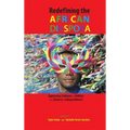 Redefining the African Diaspora: Expressive Cultures and Politics from Slavery to Independence
